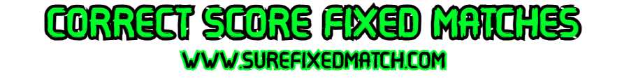 correct score fixed matches tips